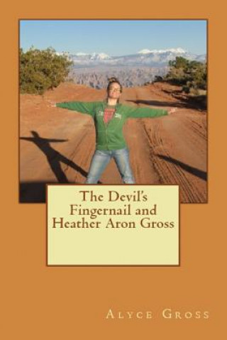 Книга Devil's Fingernail and Heather Aron Gross ALYCE GROSS