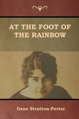 Kniha At the Foot of the Rainbow GEN STRATTON-PORTER
