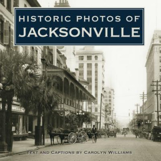 Carte Historic Photos of Jacksonville CAROLYN WILLIAMS