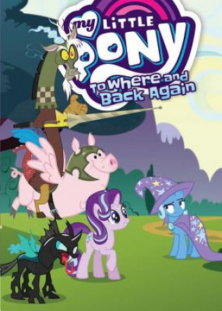Könyv My Little Pony: To Where and Back Again Justin Eisinger