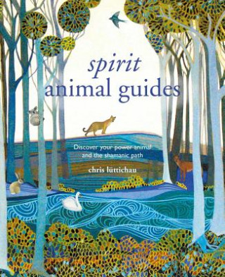 Книга Spirit Animal Guides Chris Luttichau