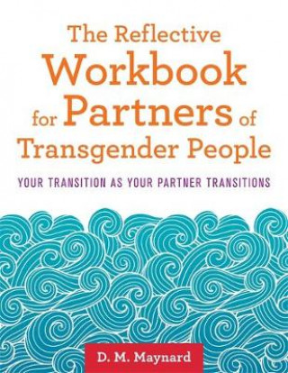 Könyv Reflective Workbook for Partners of Transgender People Denise Maynard
