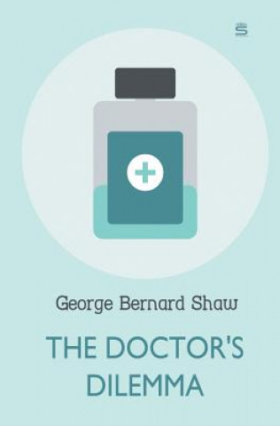 Knjiga Doctor's Dilemma GEORGE BERNARD SHAW