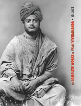Könyv Complete Works of Swami Vivekananda, Volume 1 SWAMI VIVEKANANDA