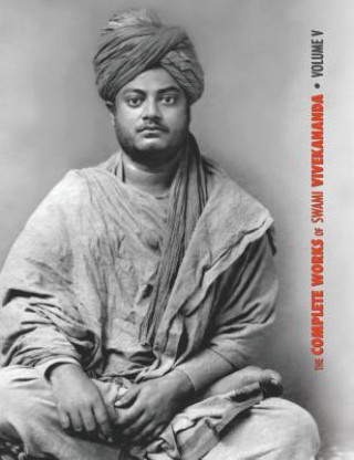 Könyv Complete Works of Swami Vivekananda, Volume 5 SWAMI VIVEKANANDA