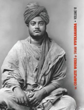 Könyv Complete Works of Swami Vivekananda, Volume 6 SWAMI VIVEKANANDA
