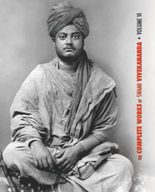Carte Complete Works of Swami Vivekananda, Volume 6 SWAMI VIVEKANANDA