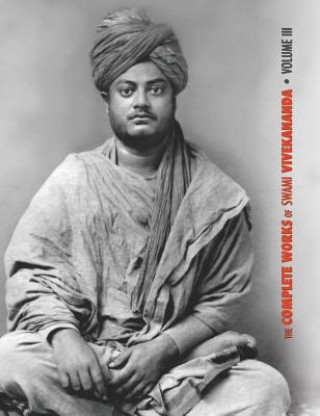 Kniha Complete Works of Swami Vivekananda, Volume 3 SWAMI VIVEKANANDA