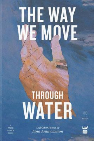 Книга Way We Move Through Water LINO ANUNCIACION
