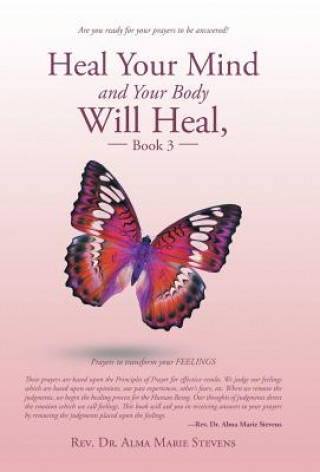 Kniha Heal Your Mind and Your Body Will Heal, Book 3 REV. DR. AL STEVENS