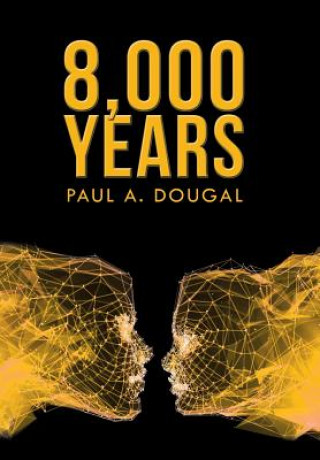 Book 8,000 Years PAUL A. DOUGAL