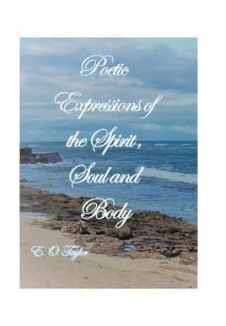 Carte Poetic Expressions of the Spirit, Soul and Body E. O. TAYLOR