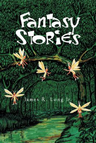 Kniha Fantasy Stories JAMES R. LONG JR.