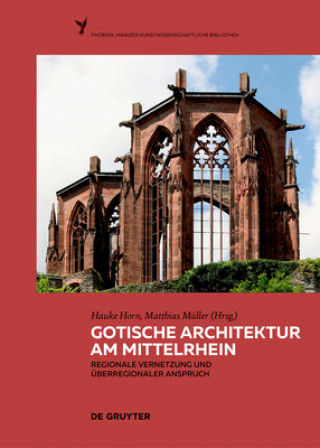 Knjiga Gotische Architektur am Mittelrhein Hauke Horn