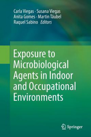 Książka Exposure to Microbiological Agents in Indoor and Occupational Environments CARLA VIEGAS