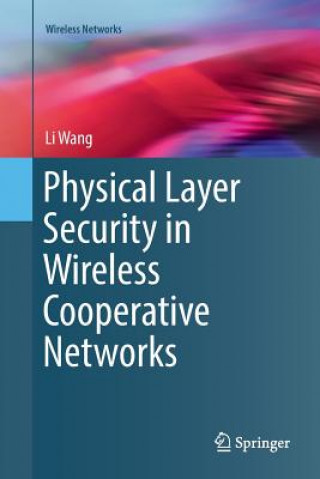 Kniha Physical Layer Security in Wireless Cooperative Networks LI WANG