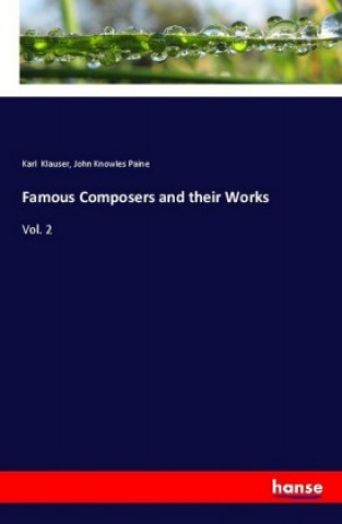 Kniha Famous Composers and their Works Karl Klauser