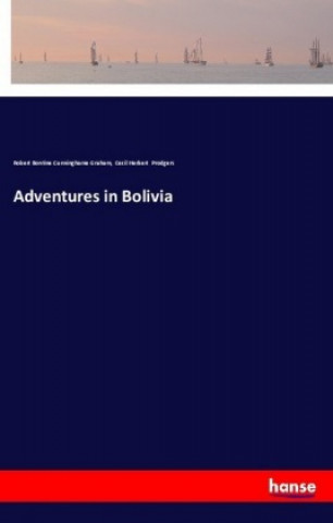 Carte Adventures in Bolivia Robert Bontine Cunninghame Graham