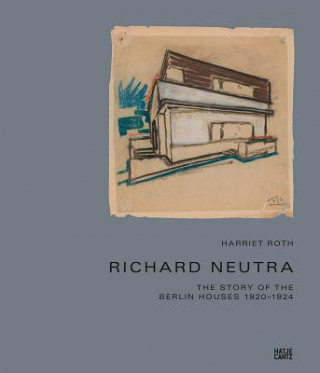 Knjiga Richard Neutra Harriet Roth