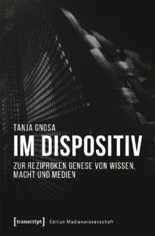 Knjiga Im Dispositiv Tanja Gnosa