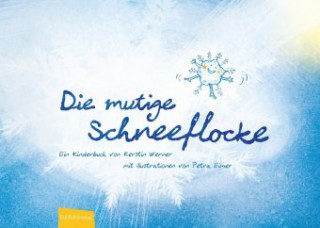 Kniha Die mutige Schneeflocke Kerstin Werner