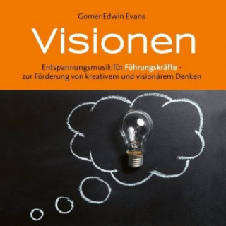 Audio  Visionen (für Führungskräfte) Gomer Edwin Evans