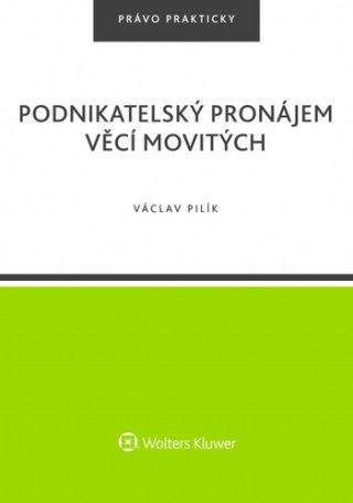Kniha Podnikatelský pronájem věcí movitých Václav Pilík