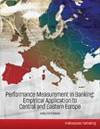 Kniha Performance Measurement in Banking: Empirical Application to Central and Eastern Europe Iveta Palečková