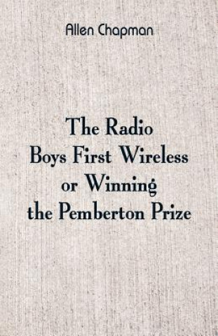 Book Radio Boys' First Wireless ALLEN CHAPMAN