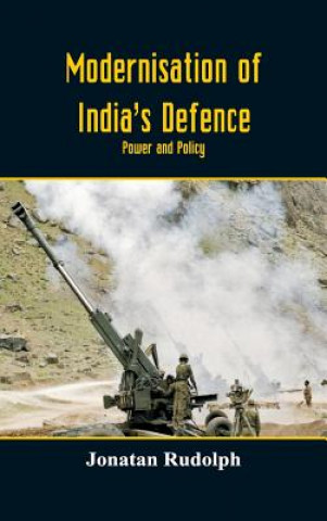 Könyv Modernisation of India's Defence JONATAN RUDOLPH
