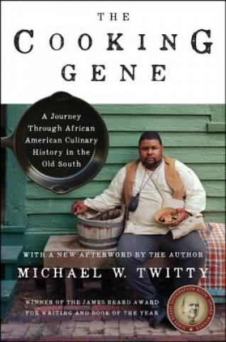 Carte The Cooking Gene: A Journey Through African American Culinary History in the Old South Michael W Twitty
