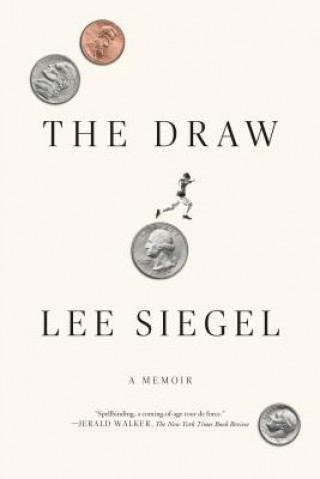 Kniha The Draw: A Memoir Lee Siegel