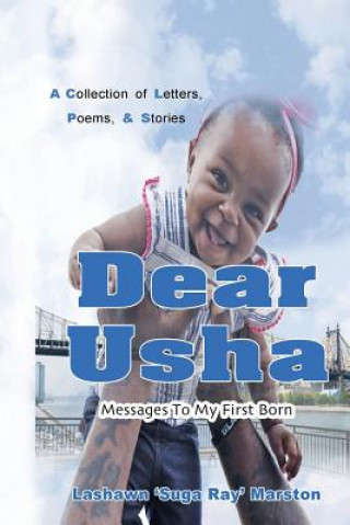 Kniha Dear Usha: Messages To My First Born Mr Lashawn Suga Ray Marston