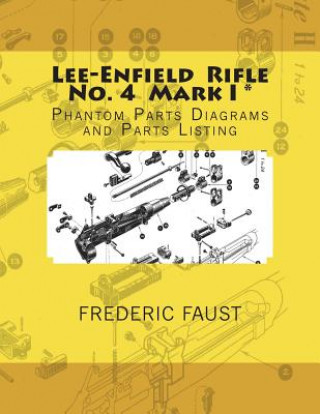 Könyv Lee-Enfield Rifle No. 4: Phantom Parts Diagrams and Parts Listing Frederic Faust
