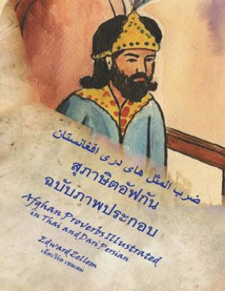 Kniha Afghan Proverbs Illustrated (Thai Edition): In Thai and Dari Persian Edward Zellem