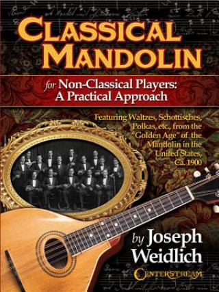 Книга Classical Mandolin For Non-Classical Players - A Practical Approach Joseph Weidlich