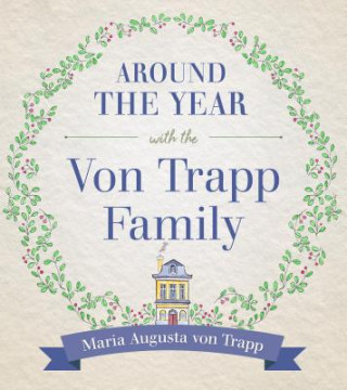 Carte Around the Year with the Vontrapp Family Maria Augusta Trapp