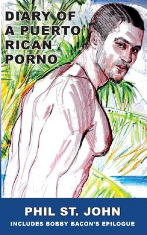 Книга Diary of a Puerto Rican Porno Phil St John