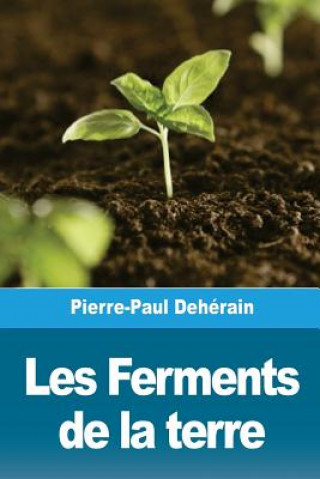 Kniha Les Ferments de la terre Pierre-Paul Deherain