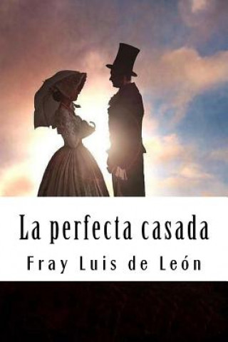 Carte La perfecta casada fray Luis de Leon