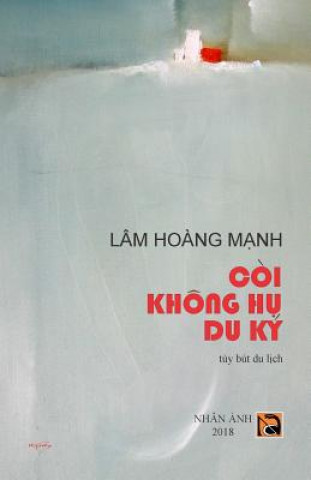 Könyv Coi Khong Hu Du KY (Color Version) Lam Hoang Manh