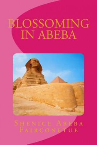 Knjiga Blossoming in abeba MS Shenice Abeba Fairconetue