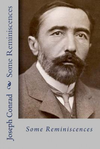 Kniha Some reminiscences Joseph Conrad