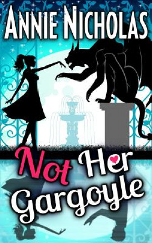 Книга Not Her Gargoyle Annie Nicholas