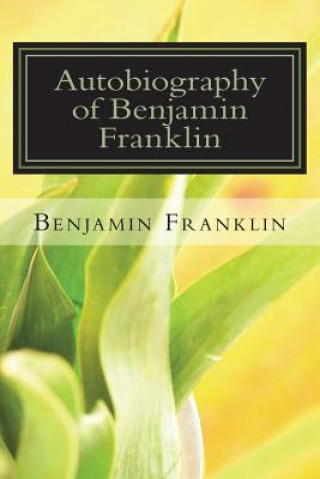 Książka Autobiography of Benjamin Franklin Benjamin Franklin