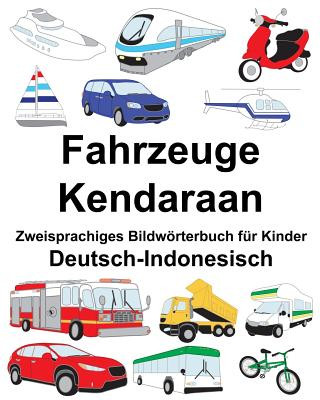 Carte Deutsch-Indonesisch Fahrzeuge/Kendaraan Zweisprachiges Bildwörterbuch für Kinder Richard Carlson Jr