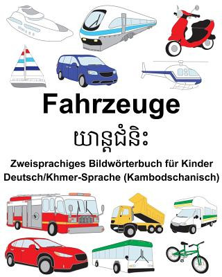 Livre Deutsch/Khmer-Sprache (Kambodschanisch) Fahrzeuge Zweisprachiges Bildwörterbuch für Kinder Richard Carlson Jr