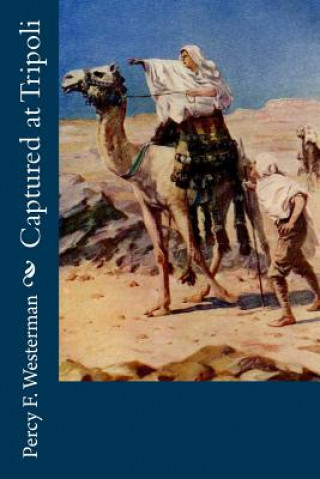 Knjiga Captured at Tripoli Percy F Westerman