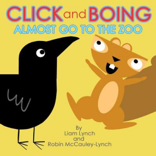 Книга Click and Boing: Almost go to the zoo Liam Lynch