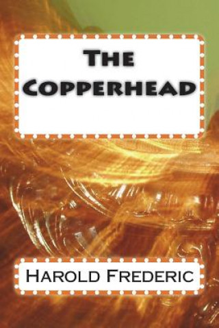 Knjiga The Copperhead Harold Frederic